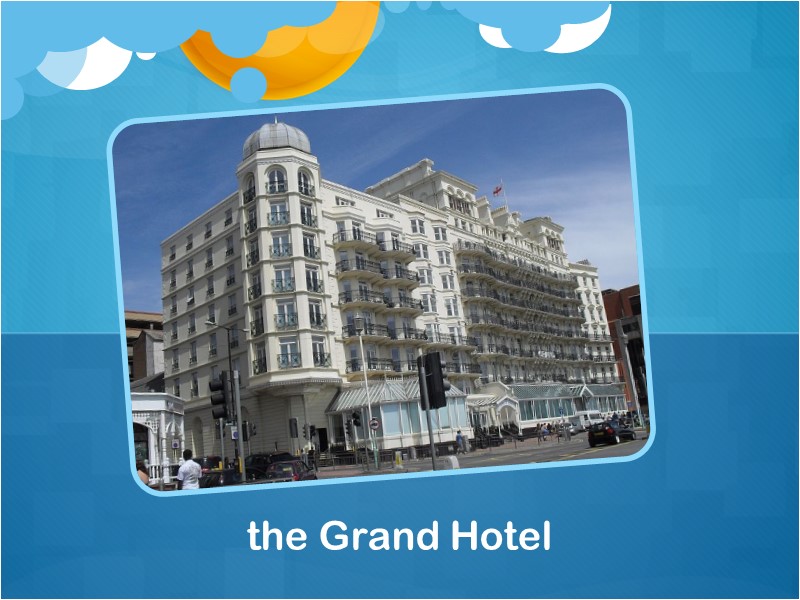 the Grand Hotel